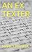 AN EX TEXTER