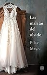 Las maletas del olvido by Pilar Mayo