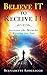 Believe It to Receive It  by Bernadette Rodebaugh