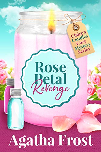 Rose Petal Revenge (Claire's Candles Cozy Mystery #4)