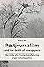 Postjournalism and the death of newspapers. The media after T... by Andrey Mir Postjournalism and the death of newspapers. The media after T... by Andrey Mir