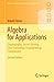 Algebra for Applications: Cryptography, Secret Sharing, Error-Correcting, Fingerprinting, Compression (Springer Undergraduate Mathematics Series)
