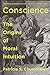Conscience: The Origins of Moral Intuition