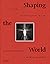 Shaping the World: Sculpture from Prehistory to Now