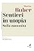 Sentieri in utopia. Sulla comunità