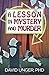 A Lesson in Mystery and Murder
