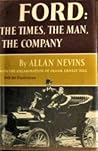 Ford: The Times, the Man, the Company