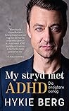 My stryd met ADHD: Die onsigbare oorlog (Afrikaans Edition)