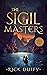 The Sigil Masters by Rick Duffy