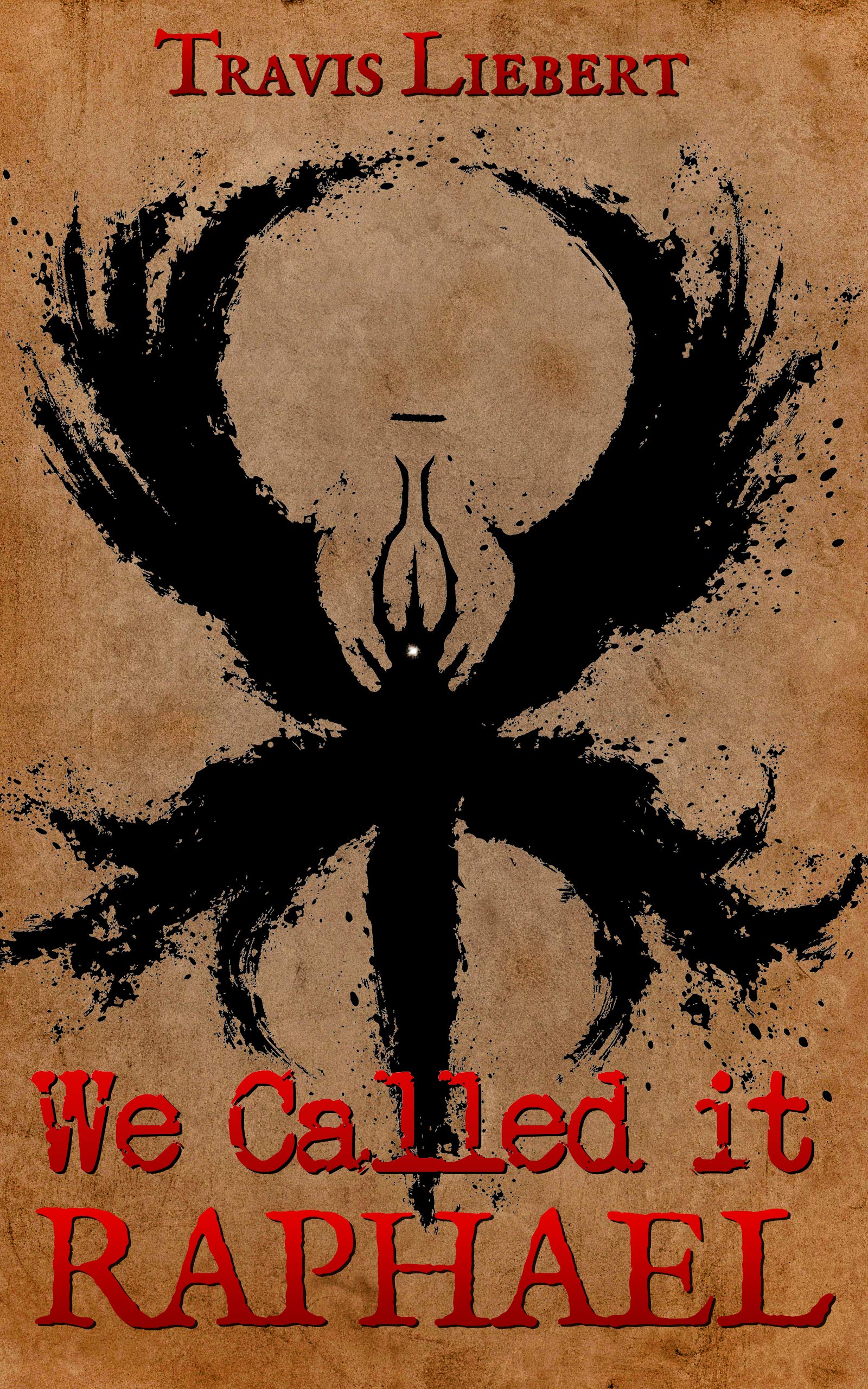 We Called it Raphael: A Horror Story (The Shattered God Mythos)