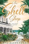 The Shell Shop by Mia Alexander The Shell Shop by Mia Alexander