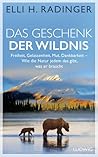 Das Geschenk der Wildnis Das Geschenk der Wildnis