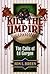 Kill the Umpire: The Calls ...
