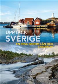 Upptäck Sverige : en resa genom län och landskap (Paperback)