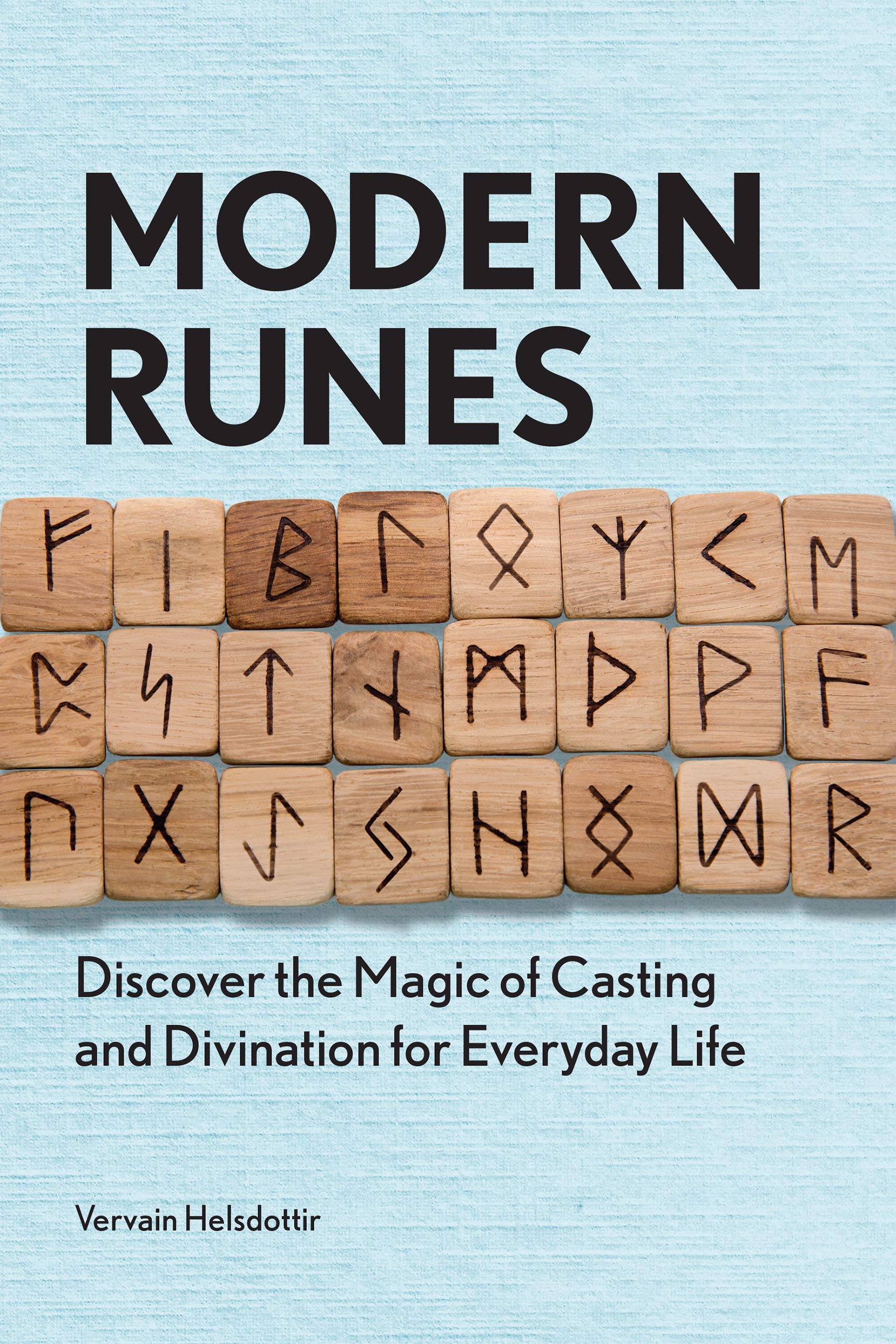 Modern Runes: Discover the Magic of Casting and Divination for Everyday Life (Kindle Edition)