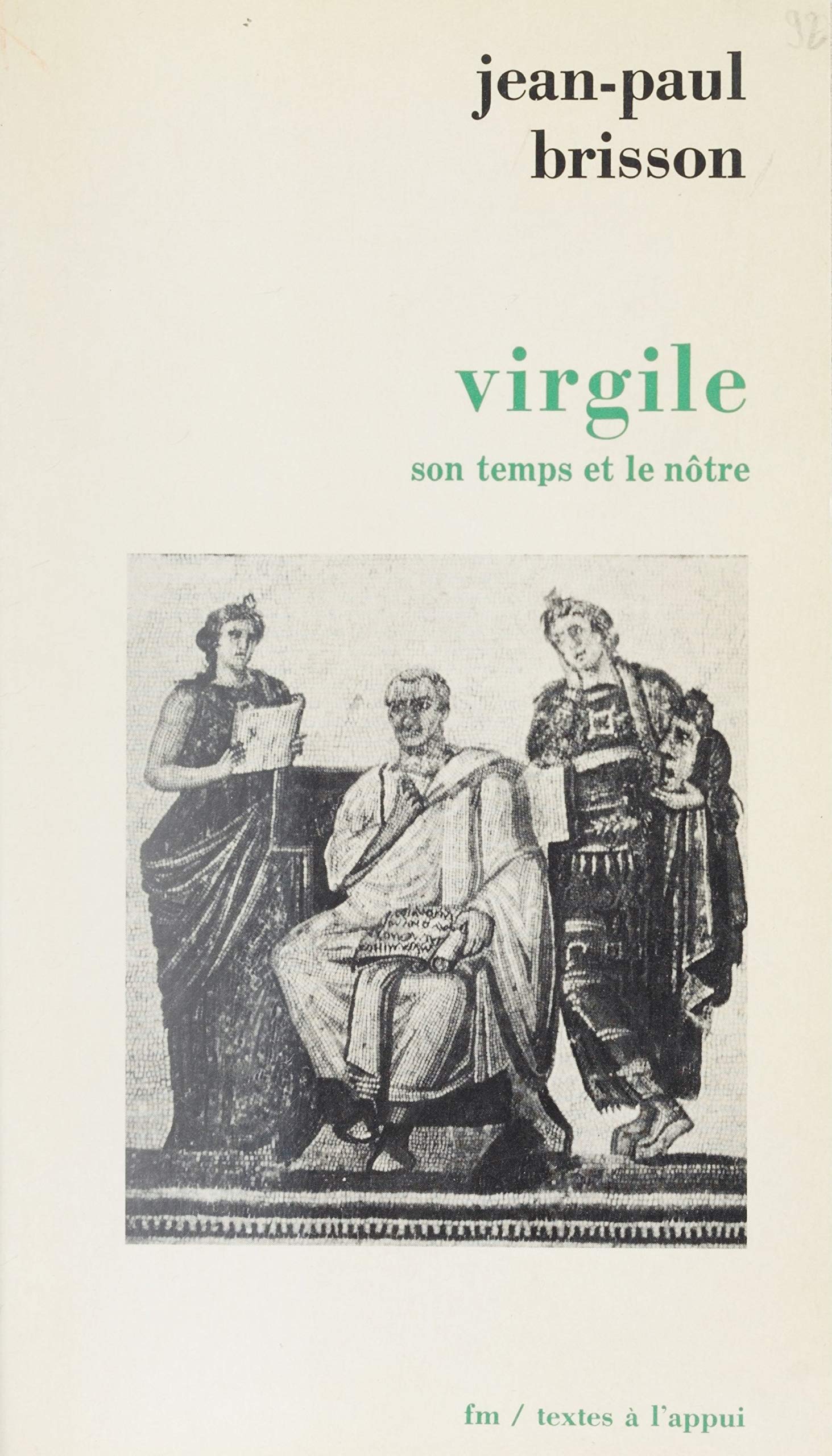 Virgile: Son temps et le nôtre (Textes a l App) (French Edition)