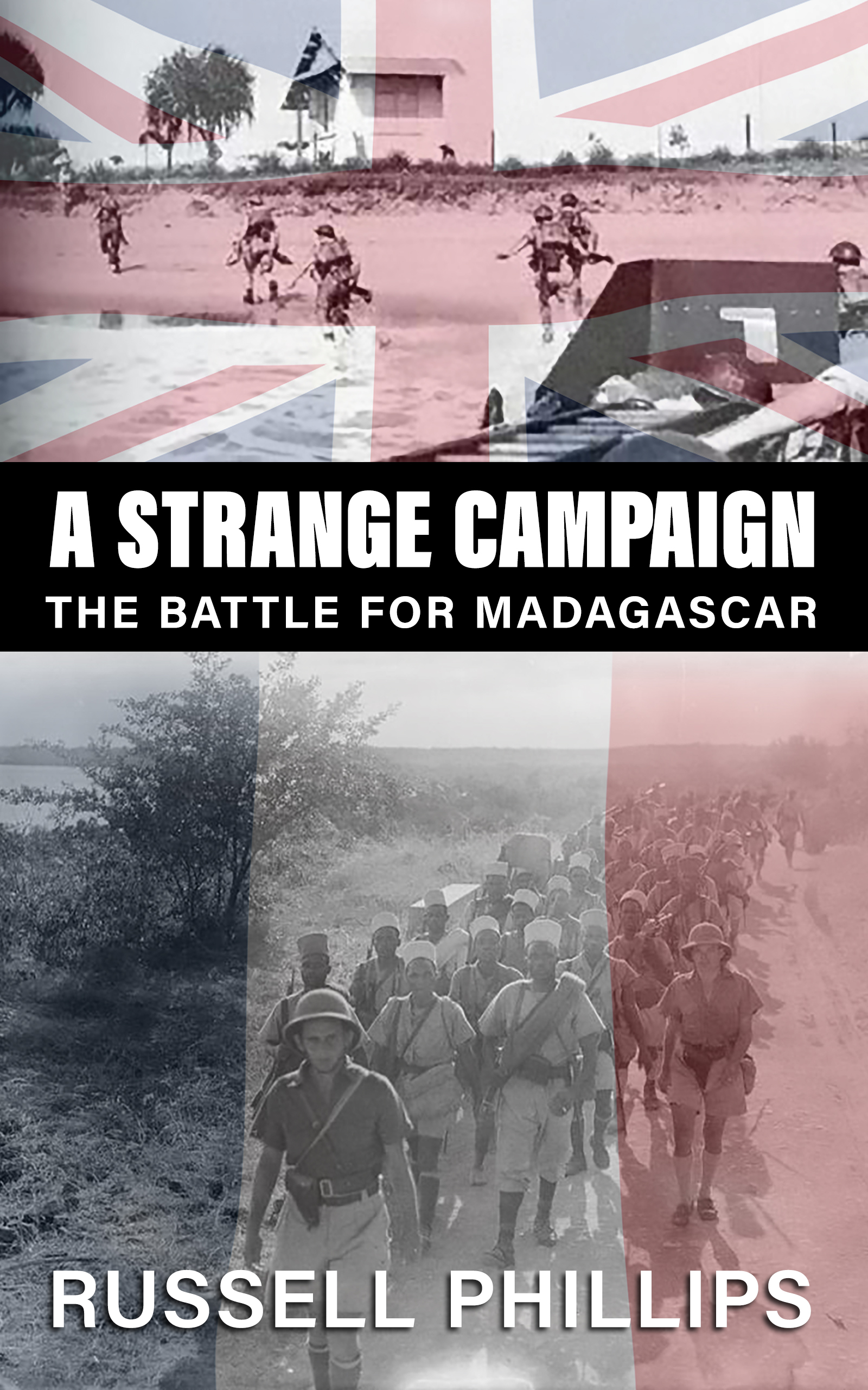 A Strange Campaign: The Battle for Madagascar (Kindle Edition)