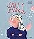 Sally surar! by Amanda Jonsson
