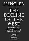 The Decline of the West, Vol. II by Oswald Spengler