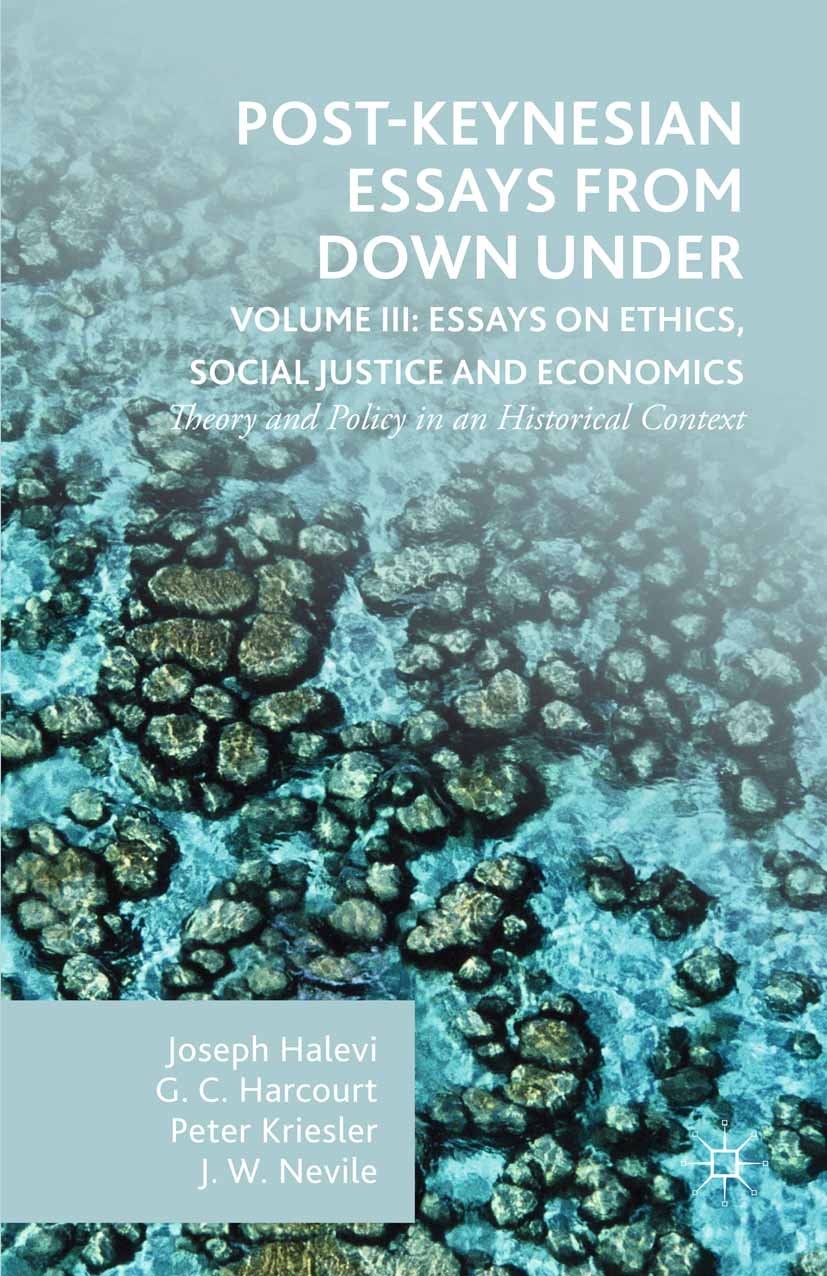 Post-Keynesian Essays from Down Under Volume III: Essays on Ethics, Social Justice and Economics: Theory and Policy in an Historical Context (Kindle Edition)