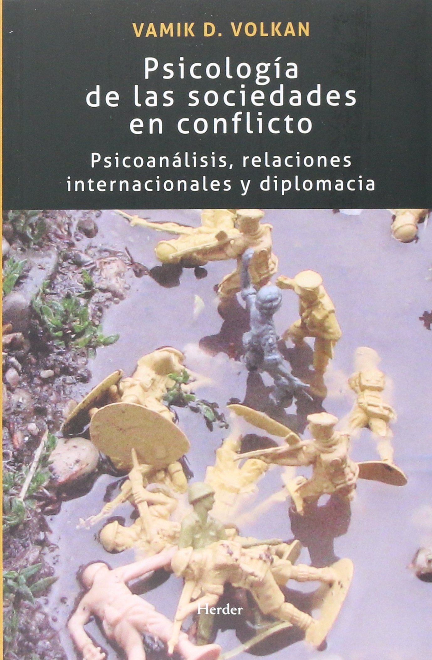 Psicología de las sociedades en conflicto: Psicoanálisis, relaciones internacionales y diplomacia (Paperback)