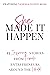 She Made It Happen by Vanessa Ogden Moss