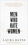Book cover for Men Who Hate Women: From Incels to Pickup Artists, the Truth About Extreme Misogyny and How it Affects Us All