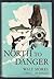 North to Danger by Walt Morey