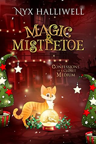 Magic & Mistletoe (Confessions of a Closet Medium, #2)