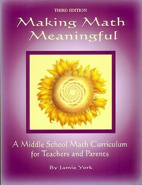 By Jamie York Making Math Meaningful : A Middle School Math Curriculum for Teachers and Parents (3rd Third Edition) [Paperback]