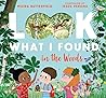 Look What I Found in the Woods by Moira Butterfield