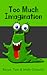Too Much Imagination