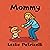 Mommy by Leslie Patricelli