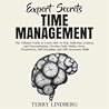 Time Management: The Ultimate Guide to Learn How to Stop Addiction, Laziness, and Procrastination, Develop Daily Habits, Focus, Productivity, Self-Discipline, and Self-Awareness Skills (Exoert Secrets) Time Management: The Ultimate Guide to Learn How to Stop Addiction, Laziness, and Procrastination, Develop Daily Habits, Focus, Productivity, Self-Discipline, and Self-Awareness Skills (Exoert Secrets)