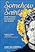 Somehow Saints: More Travel...
