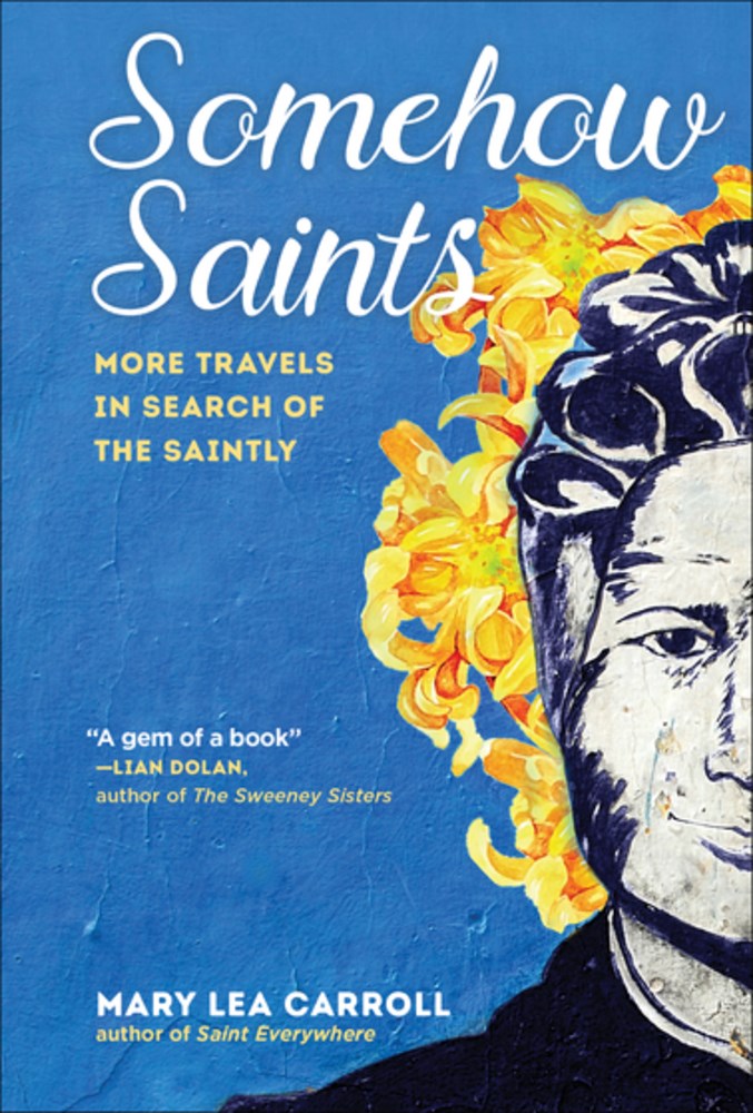 Somehow Saints: More Travels in Search of the Saintly (Hardcover)