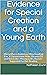 Evidence for Special Creation and a Young Earth: Micro/Macro Evolution, Mitochondrial Eve, Y Chromosome Male, Vitamin D3 and Skin Color, Missing Links, Racism - Suggested Further Reading