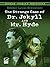 The Strange Case of Dr. Jekyll and Mr. Hyde