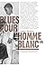 Blues pour l'homme blanc (French Edition)