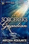 The Sorcerer's Guardian (Chronicles of Tournai, #4)