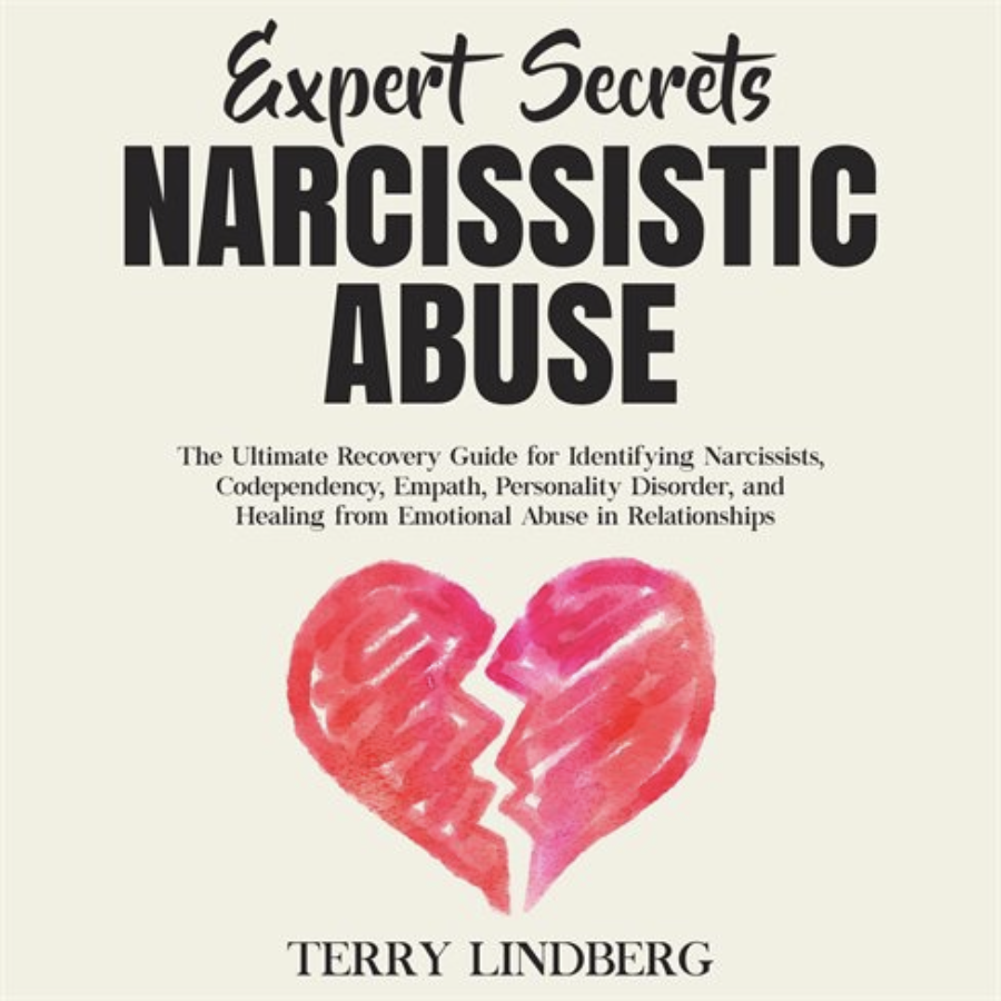 Narcissistic Abuse: The Ultimate Narcissism Recovery Guide for Identifying Narcissists, Codependency, Empath, Personality Disorder, and Healing From Emotional Abuse in Relationships (Expert Secrets)