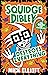 Squidge Dibley Destroys Everything