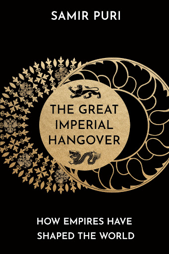 The Great Imperial Hangover: How Empires Have Shaped the World (Paperback)