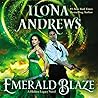 Emerald Blaze by Ilona Andrews Emerald Blaze by Ilona Andrews