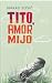 Tito, amor mijo