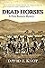 Dead Horses: A Peter Romero...