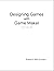 Designing Games with Game Maker by Mark Overmars