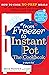 From Freezer to Instant Pot: How to Cook No-Prep Meals in Your Instant Pot Straight from Your Freezer