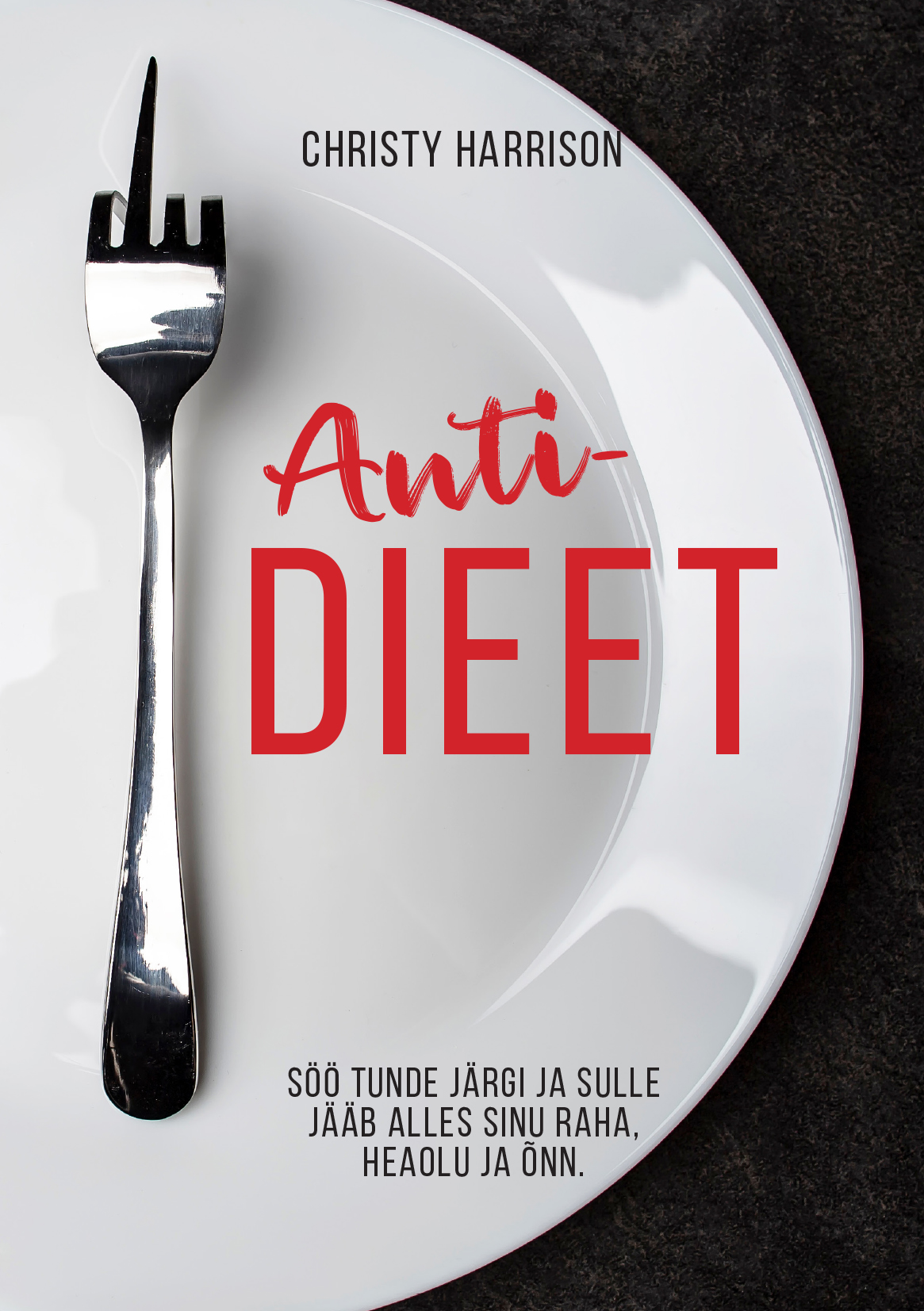 Antidieet. Söö tunde järgi ja sulle jääb alles sinu raha, heaolu ja õnn