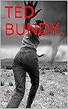 Ted Bundy: The True Story